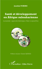 E-book, Santé et développement en Afrique subsaharienne : La maladie : approche historique, d'hier à aujourd'hui, Harmattan Côte d'Ivoire