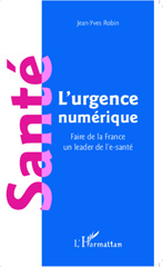 E-book, Santé l'urgence numérique : Faire de la France un leader de l'e-santé, Editions L'Harmattan