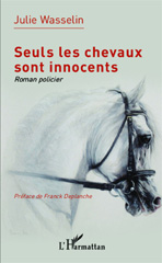 E-book, Seuls les chevaux sont innocents : roman policier, Editions L'Harmattan