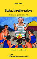 E-book, Soaka, la petite esclave : Contes de grand-mère Yéi, Editions L'Harmattan