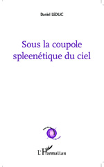 E-book, Sous la coupole spleenétique du ciel, Editions L'Harmattan