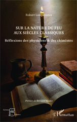 E-book, Sur la nature du feu aux siècles classiques : Réflexions des physiciens et des chimistes, Editions L'Harmattan