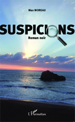 E-book, Suspicions : Roman noir, Moreau, Max., Editions L'Harmattan