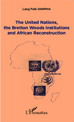 E-book, The United Nations, the Bretton Woods Institutions and African Reconstruction, Dampha, Lang Fafa, Editions L'Harmattan
