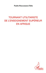 E-book, Tournant utilitariste de l'enseignement supérieur en Afrique, Editions L'Harmattan