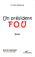 E-book, Un président fou : Roman, Editions L'Harmattan