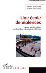 eBook, Une école de violences : La cour de récréation, une interface éducative de référence, Brun-Picard, Yannick, Editions L'Harmattan