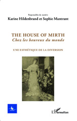 E-book, The house of Mirth, Chez les heureux du monde : Une esthétique de la diversion - 2014, Editions L'Harmattan
