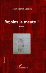 E-book, Rejoins la meute ! : Polar, Editions L'Harmattan