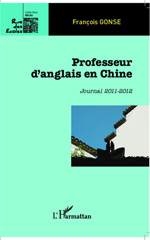 E-book, Professeur d'anglais en Chine : Journal 2011 - 2012, Editions L'Harmattan