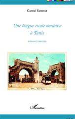 eBook, Une longue escale maltaise à Tunis : Roman familial, Editions L'Harmattan