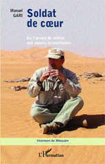 E-book, Soldat de coeur : De l'armée de métier aux causes humanitaires, Editions L'Harmattan