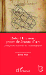 E-book, Robert Bresson: procès de Jeanne d'Arc : De la plume médiévale au cinématographe, Editions L'Harmattan