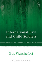 eBook, International Law and Child Soldiers, Hart Publishing
