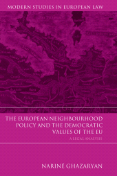 eBook, The European Neighbourhood Policy and the Democratic Values of the EU : A Legal Analysis, Ghazaryan, Nariné, Hart Publishing