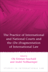 E-book, The Practice of International and National Courts and the (De-)Fragmentation of International Law, Hart Publishing