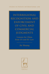 E-book, Interregional Recognition and Enforcement of Civil and Commercial Judgments : Lessons for China from US and EU Law, Hart Publishing
