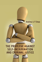 E-book, The Privilege Against Self-Incrimination and Criminal Justice, Hart Publishing