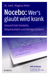 E-book, Nocebo: Wer's glaubt wird krank : Gesund trotz Gentests, Beipackzetteln und Röntgenbildern, S. Hirzel Verlag GmbH