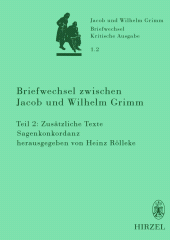 E-book, Briefwechsel zwischen Jacob und Wilhelm Grimm : Teil 2. Zusätzliche Texte - Sagenkonkordanz, S. Hirzel Verlag GmbH