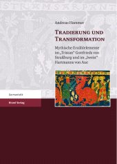E-book, Tradierung und Transformation : Mythische Erzählelemente im "Tristan" Gottfrieds von Straßburg und im "Iwein" Hartmanns von Aue, S. Hirzel Verlag GmbH