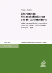 E-book, Literatur im Melancholiediskurs des 16. Jahrhunderts : Volkssprachige Medizin, Astrologie, Theologie und Michael Lindeners "Katzipori" (1558), S. Hirzel Verlag GmbH