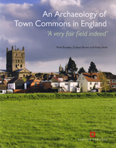 E-book, An Archaeology of Town Commons in England : 'A very fair field indeed', Bowden, Mark, Historic England