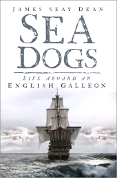 E-book, Sea Dogs : Life Aboard an English Galleon, The History Press