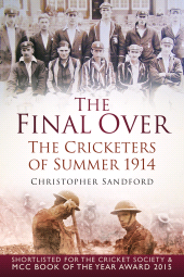 E-book, The Final Over : The Cricketers of Summer 1914, The History Press