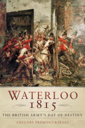 E-book, Waterloo 1815: The British Army's Day of Destiny : The British Army's Day of Destiny, The History Press