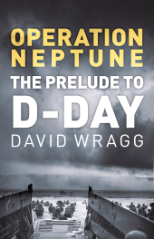 E-book, Operation Neptune : The Prelude to D-Day, The History Press