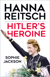 E-book, Hitler's Heroine : Hanna Reitsch, The History Press