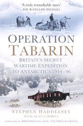 E-book, Operation Tabarin : Britain's Secret Wartime Expedition to Antarctica 1944-46, The History Press