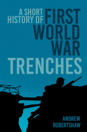 E-book, A Short History of First World War Trenches, The History Press