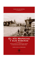 E-book, Río Mapocho y sus riberas : espacio público e intervención urbana en Santiago de Chile (1885-1918), Universidad Alberto Hurtado
