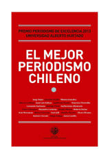 eBook, El mejor periodismo chileno : Premio Periodismo de Excelencia Universidad Alberto Hurtado 2013, Universidad Alberto Hurtado