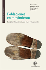 E-book, Poblaciones en movimiento : etnificación de la ciudad, redes e integración, Universidad Alberto Hurtado