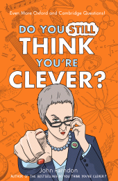 eBook, Do You Still Think You're Clever? : Even More Oxford and Cambridge Questions!, Icon Books