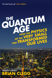 E-book, The Quantum Age : How the Physics of the Very Small has Transformed Our Lives, Icon Books