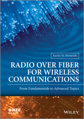 E-book, Radio over Fiber for Wireless Communications : From Fundamentals to Advanced Topics, IEEE Press