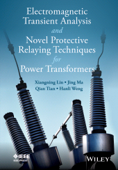 E-book, Electromagnetic Transient Analysis and Novel Protective Relaying Techniques for Power Transformers, IEEE Press