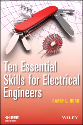 E-book, Ten Essential Skills for Electrical Engineers, IEEE Press