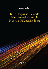 E-book, Interdisciplinarità e unità del sapere nel XX secolo : Maritain, Polanyi, Ladrière, If Press