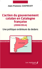 E-book, L'action du gouvernement catalan en Catalogne française (2000-2014) : une politique extérieure du dedans : réflexions géopolitiques sur une para-diplomatie de proximité, Les impliqués