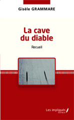 eBook, La cave du diable : Recueil, Grammare, Gisèle, Les Impliqués