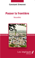 eBook, Passer la frontière Nouvelles, Simonot, Constant, Les Impliqués