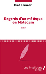 E-book, Regards d'un métèque en Météquie : Essai, Les Impliqués