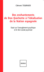 E-book, Des enchantements de Don Quichotte à l'idéalisation de la nation espagnole : essai sur l'aveuglement psychique et le lien social psychosé, Indigo et Côté-Femmes