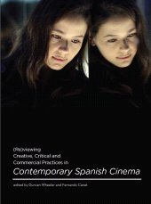 E-book, (Re)viewing Creative, Critical and Commercial Practices in Contemporary Spanish Cinema, Intellect