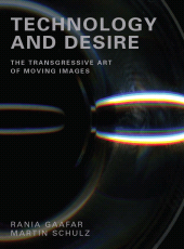 E-book, Technology and Desire : The Transgressive Art of Moving Images, Intellect